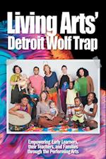 Living Arts' Detroit Wolf Trap