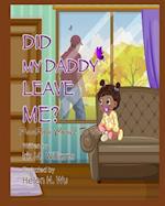 Did My Daddy Leave Me?
