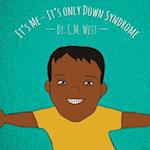 It's Me - It's Only Down Syndrome (Male Version)