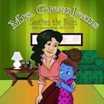 Mrs. Greenjeans Soothes the Blues