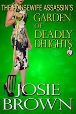 The Housewife Assassin's Garden of Deadly Delights: Book 10 - The Housewife Assassin Mystery Series 