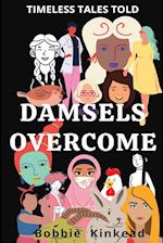 Damsels Overcome