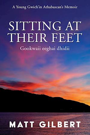 Sitting at Their Feet: Gookwaii Eeghai Dhidii