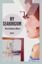 My Seaborgium: Poems