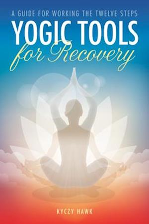 Yogic Tools for Recovery