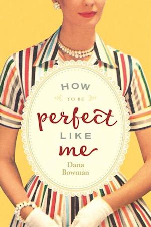 How to Be Perfect Like Me