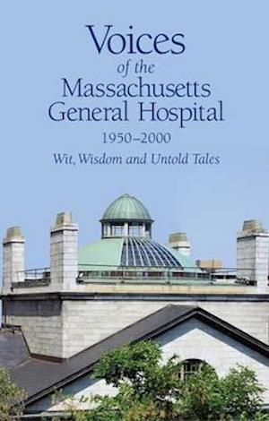 Voices of the Massachusetts General Hospital 1950-2000