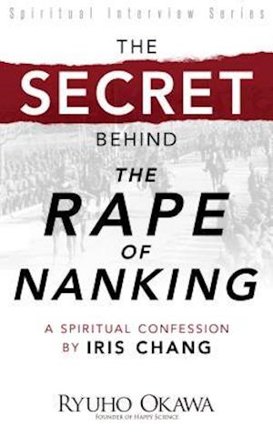 The Secret Behind "The Rape of Nanking"