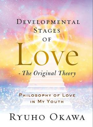 Developmental Stages of Love - The Original Theory