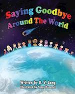 Saying Goodbye Around the World 