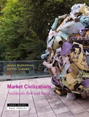 Market Civilizations – Neoliberals East and South
