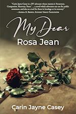 My Dear Rosa Jean 