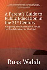 A Parent's Guide to Public Education in the 21st Century