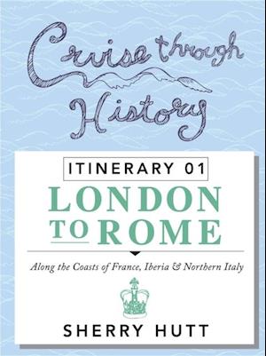 Cruise Through History : Itinerary 1 - London to Rome