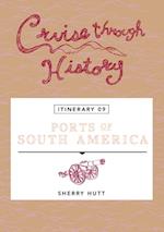 Cruise Through History:  Ports of South America