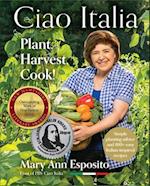 Ciao Italia: Plant, Harvest, Cook!