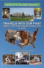 Travels Into Our Past: America's Living History Museums & Historical Sites