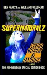 Supernaturalz Weird Creepy & Random: 10th Anniversary Special Edition Book 