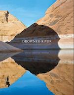Mark Klett, Rebecca Solnit & Byron Wolfe - Drowned River