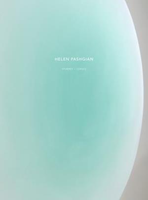 Helen Pashgian: Spheres & Lenses