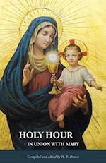 Holy Hour in Union with Mary 