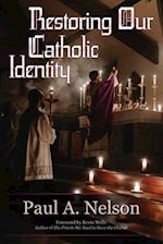 Restoring Our Catholic Identity 