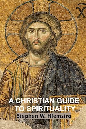 A Christian Guide to Spirituality