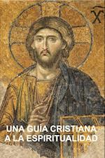 Una Guía Cristiana a la Espiritualidad