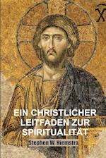 Ein Christlicher Leitfaden zur Spiritualität