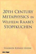 20th Century Metaphysics in Wilhelm Raabe's Stopfkuchen