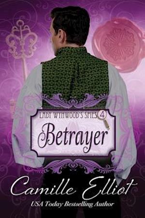 Lady Wynwood's Spies, volume 4: Betrayer