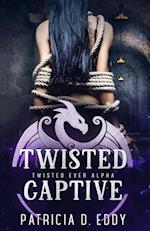 Twisted Captive: A Rumpelstiltskin Retelling 