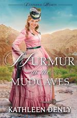 Murmur in the Mudcaves 