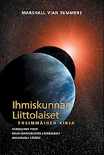 IHMISKUNNAN LIITTOLAISET, ENSIMMÄINEN KIRJA (The Allies of Humanity, Book One - Finnish Edition)