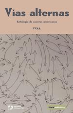 Vías alternas. Antología de cuentos americanos