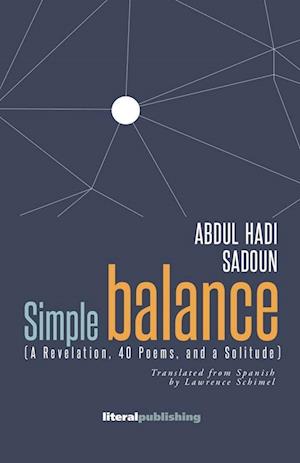 Simple Balance. (A Revelation, 40 Poems, and a Solitude)