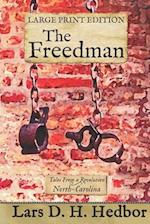 The Freedman: Tales From a Revolution - North-Carolina: Large Print Edition 