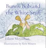 Bunny Bob and the White Stuff