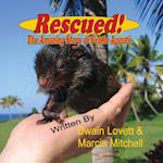 Rescued! The Amazing Story of Gertie Agouti