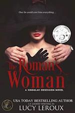 The Roman's Woman: A Singular Obsession Book 4 