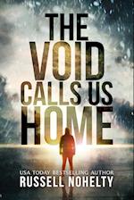 The Void Calls Us Home 