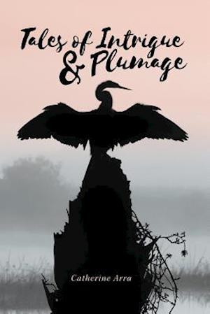 Tales of Intrigue & Plumage