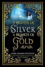 A Branch of Silver, a Branch of Gold