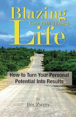 Blazing Your Path Through Life
