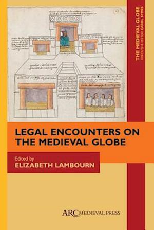 Legal Encounters on the Medieval Globe