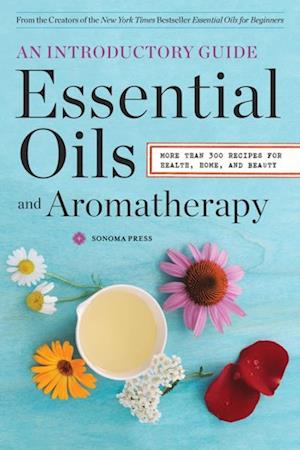 Essential Oils & Aromatherapy, An Introductory Guide