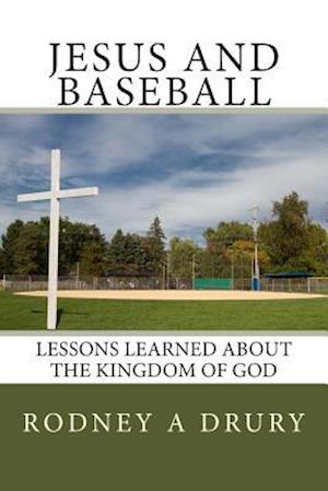 Jesus and Baseball: Lessons Learned About the Kingdom of God