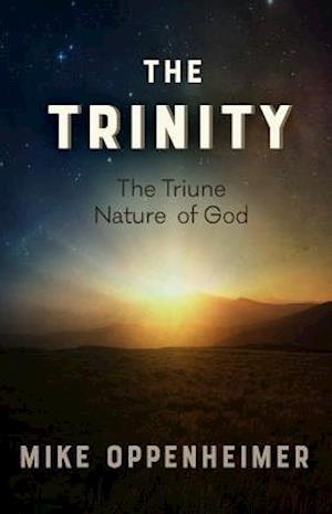 The Trinity: The Triune Nature of God