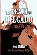 The Death of Delgado and Other Stories