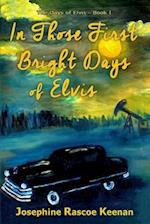 In Those First Bright Days of Elvis